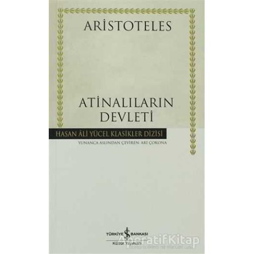 Atinalıların Devleti - Aristoteles - İş Bankası Kültür Yayınları