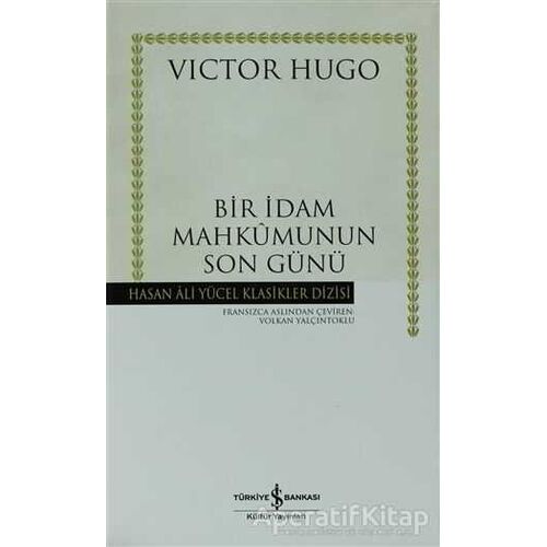 Bir İdam Mahkumunun Son Günü - Victor Hugo - İş Bankası Kültür Yayınları