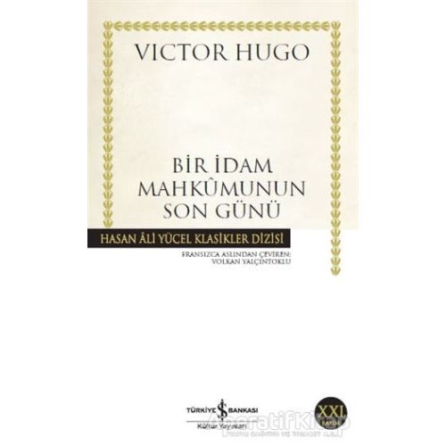 Bir İdam Mahkumunun Son Günü - Victor Hugo - İş Bankası Kültür Yayınları