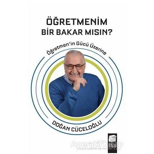 Öğretmenim Bir Bakar Mısın? - Doğan Cüceloğlu - Final Kültür Sanat Yayınları