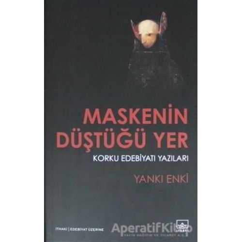 Maskenin Düştüğü Yer - Yankı Enki - İthaki Yayınları