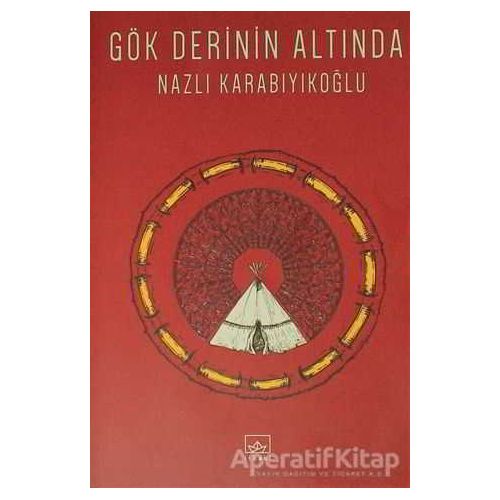 Gök Derinin Altında - Nazlı Karabıyıkoğlu - İthaki Yayınları