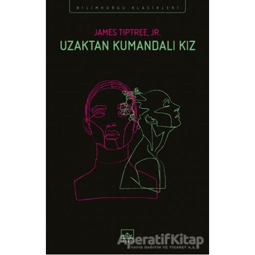 Uzaktan Kumandalı Kız - James Tiptree Jr. - İthaki Yayınları