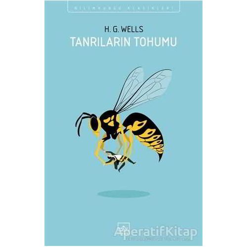 Tanrıların Tohumu - H. G. Wells - İthaki Yayınları