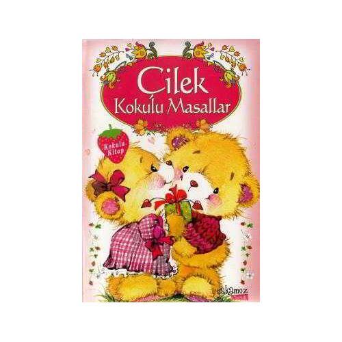 Çilek Kokulu Masallar (Kokulu Kitap) - Kolektif - Yakamoz Yayınevi