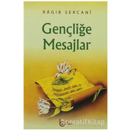 Gençliğe Mesajlar - Ragıb es-Sercani - Beka Yayınları
