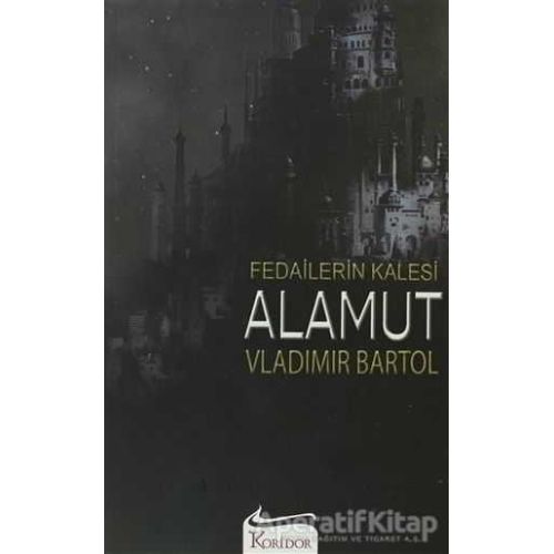 Fedailerin Kalesi Alamut - Vladimir Bartol - Koridor Yayıncılık