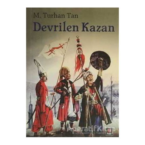 Devrilen Kazan - M. Turhan Tan - Kapı Yayınları
