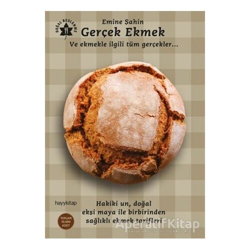 Gerçek Ekmek ve Ekmekle İlgili Tüm Gerçekler - Emine Şahin - Hayykitap