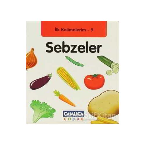 İlk Kelimelerim 9: Sebzeler - Bilal Gezer - Çamlıca Çocuk Yayınları