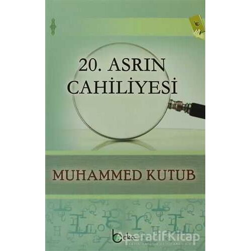 20. Asrın Cahiliyesi - Muhammed Kutub - Beka Yayınları