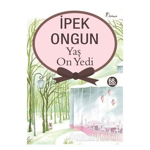 Yaş On Yedi - İpek Ongun - Artemis Yayınları