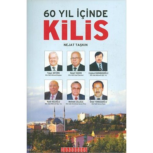 60 Yıl İçinde Kilis - Nejat Taşkın - Bilgeoğuz Yayınları
