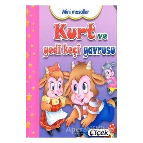 Mini Masallar -  Kurt ve Yedi Keçi Yavrusu - Kolektif - Çiçek Yayıncılık