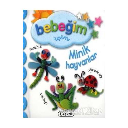Bebeğim İçin Minik Hayvanlar - Kolektif - Çiçek Yayıncılık