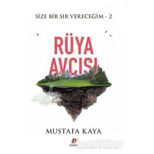 Rüya Avcısı - Size Bir Sır Vereceğim 2 - Mustafa Kaya - Fenomen Kitap