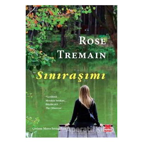 Sınıraşımı - Rose Tremain - Kırmızı Kedi Yayınevi