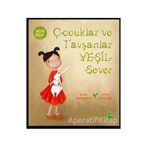 Çocuklar ve Tavşanlar Yeşil Sever - İlkay Marangoz - Yeşil Dinozor