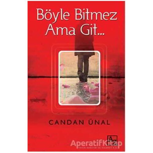 Böyle Bitmez Ama Git… - Candan Ünal - Az Kitap