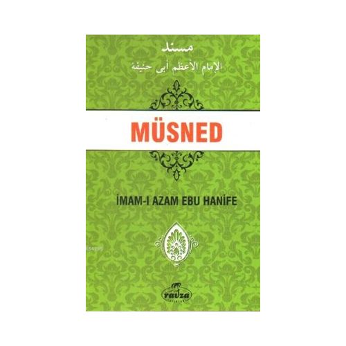 Müsned - İmam’ ı Azam Ebu Hanife - Ravza Yayınları