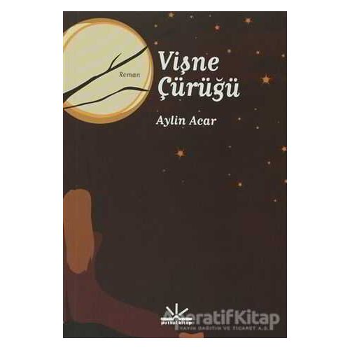 Vişne Çürüğü - Aylin Acar - Potkal Kitap Yayınları