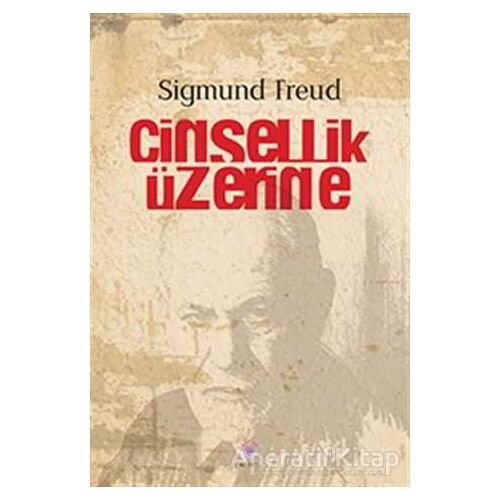 Cinsellik Üzerine - Sigmund Freud - Nilüfer Yayınları