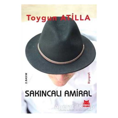 Sakıncalı Amiral - Toygun Atilla - Kırmızı Kedi Yayınevi
