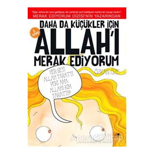 Daha da Küçükler İçin Allahı Merak Ediyorum 5. Kitap - Özkan Öze - Uğurböceği Yayınları