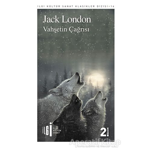 Vahşetin Çağrısı - Jack London - İlgi Kültür Sanat Yayınları