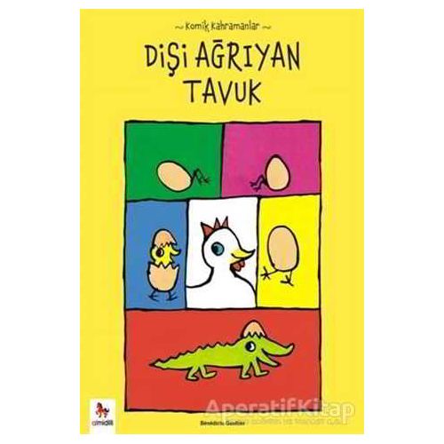 Komik Kahramanlar Serisi : Dişi Ağrıyan Tavuk - Benedicte Guettier - Almidilli