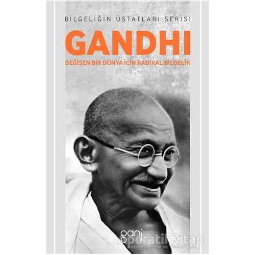Gandhi - Değişen Bir Dünya İçin Radikal Bilgelik - Alan Jacobs - Ganj Kitap