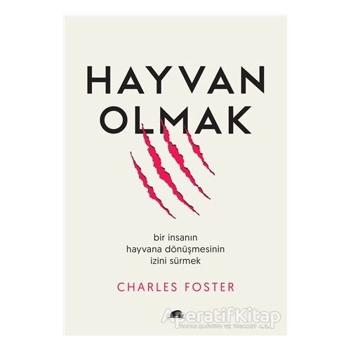 Hayvan Olmak - Charles Foster - Kolektif Kitap