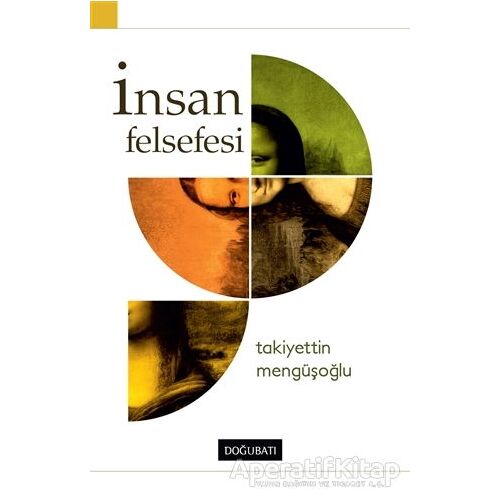 İnsan Felsefesi - Takiyettin Mengüşoğlu - Doğu Batı Yayınları