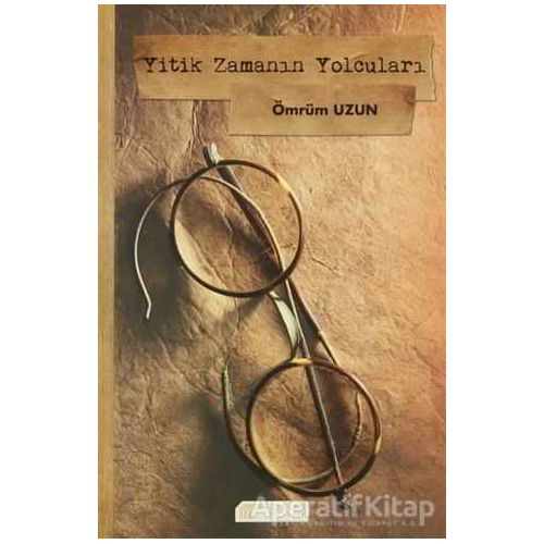 Yitik Zamanın Yolcuları - Ömrüm Uzun - Akıl Çelen Kitaplar