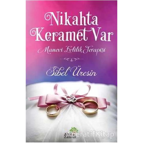 Nikahta Keramet Var - Sibel Üresin - Ahir Zaman