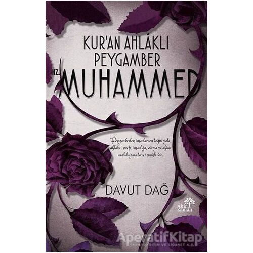 Kur’an Ahlaklı Peygamber Hz. Muhammed - Davut Dağ - Ahir Zaman