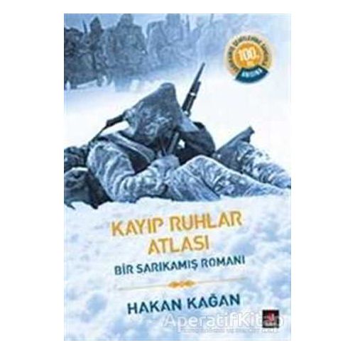 Kayıp Ruhlar Atlası - Bir Sarıkamış Romanı 1. Kitap - Hakan Kağan - Kapı Yayınları