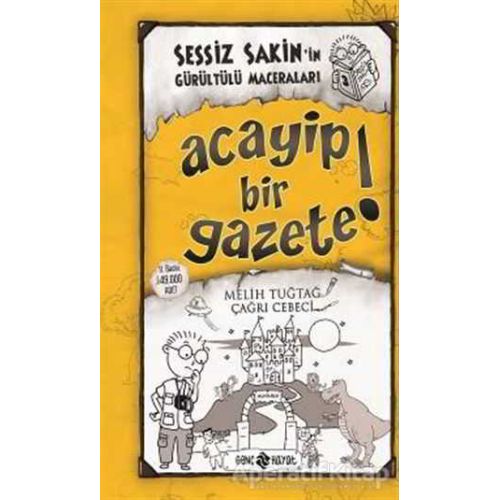 Acayip Bir Gazete! - Sessiz Sakinin Gürültülü Maceraları 3 - Melih Tuğtağ - Genç Hayat