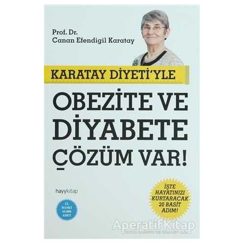 Karatay Diyeti’yle Obezite ve Diyabete Çözüm Var! - Canan Efendigil Karatay - Hayykitap