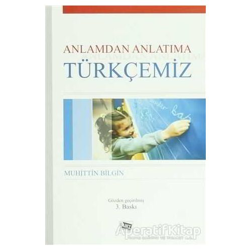 Anlamdan Anlatıma Türkçemiz - Muhittin Bilgin - Anı Yayıncılık