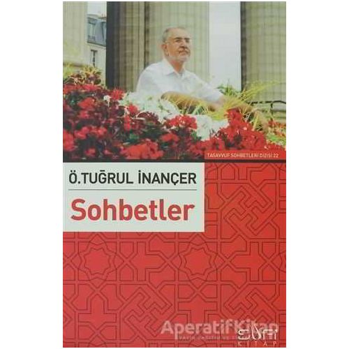 Sohbetler - Ö. Tuğrul İnançer - Sufi Kitap