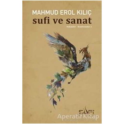 Sufi ve Sanat - Mahmud Erol Kılıç - Sufi Kitap