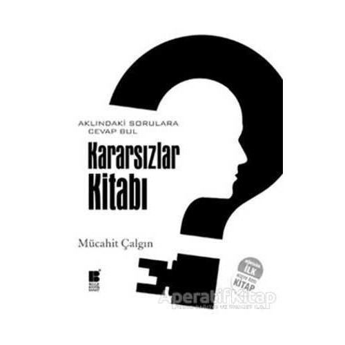 Kararsızlar Kitabı - Mücahit Çalgın - Bilge Kültür Sanat