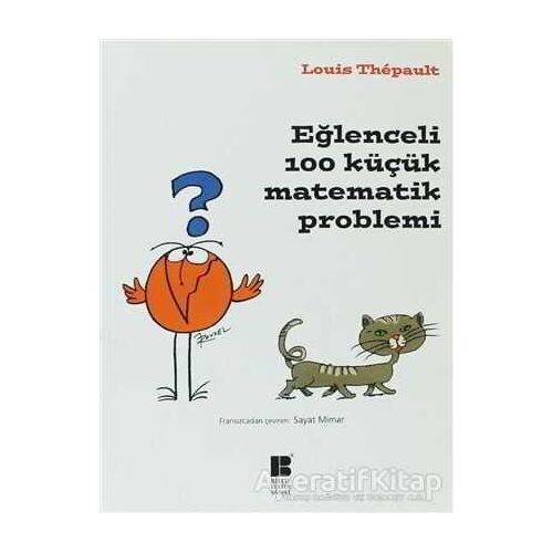 Eğlenceli 100 Küçük Matematik Problemi - Louis Thepault - Bilge Kültür Sanat