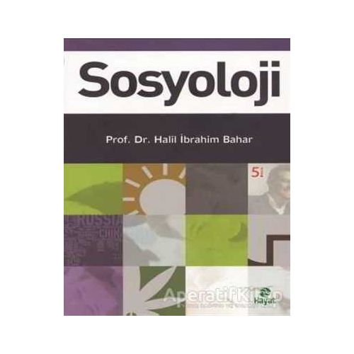 Sosyoloji - Halil İbrahim Bahar - Hayat Yayınları