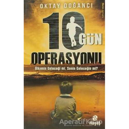10 Gün Operasyonu - Oktay Doğancı - Hayat Yayınları