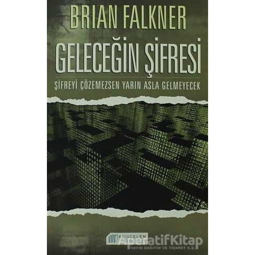 Geleceğin Şifresi - Brian Falkner - Akıl Çelen Kitaplar