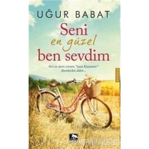 Seni En Güzel Ben Sevdim - Uğur Babat - Çınaraltı Yayınları