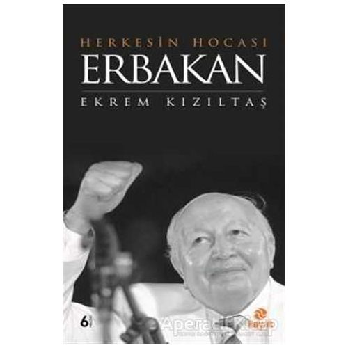 Herkesin Hocası Erbakan - Ekrem Kızıltaş - Hayat Yayınları