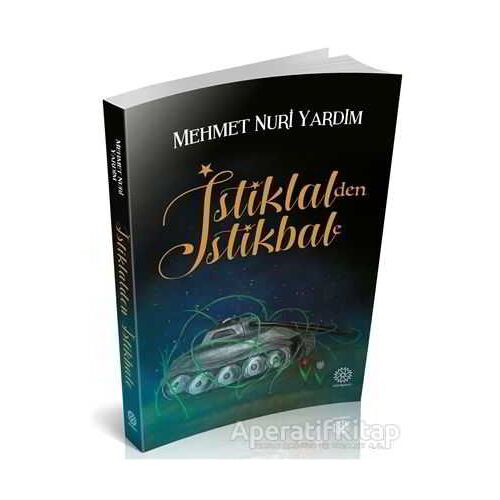 İstiklalden İstikbale - Mehmet Nuri Yardım - Mihrabad Yayınları